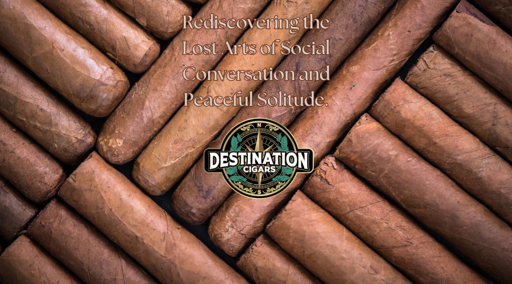 Cigar Lounges: Rediscovering the Lost Arts of Social Conversation and Peaceful Solitude.